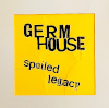 Germ House - Spoiled Legacy